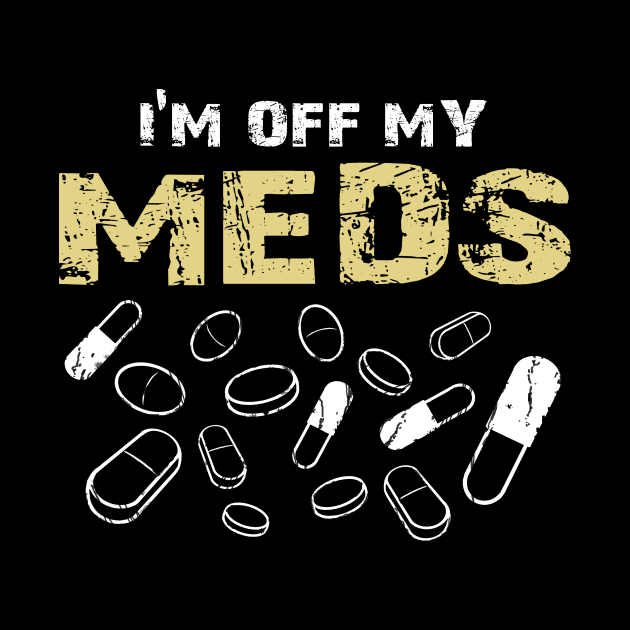 Off Meds by AtomicMadhouse