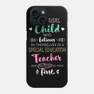 Great Special Education Teacher who believed - Appreciation Quote Phone Case