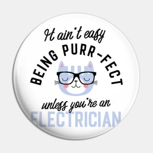 Electrician Cat Gifts for Cat Lovers - It ain't easy being Purr Fect Pin