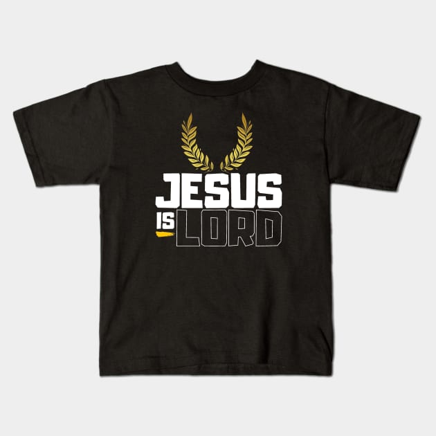 Jesus Is Lord Kids T Shirt Jesus Is Lord Kids T Shirt