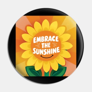 Embrace the Sunshine Pin