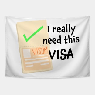 I really need this Visa! Tapestry