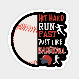 Half baseball Hit hard, run fast just like baseball Magnet