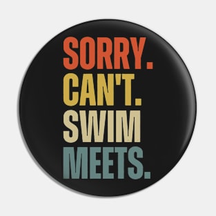 Sorry Can't Swim Meets, Swimming Gift, Swim Coach Gift Idea Pin