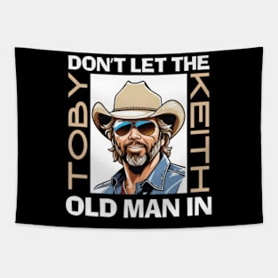Don't let the old man In toby Keith Tapestry