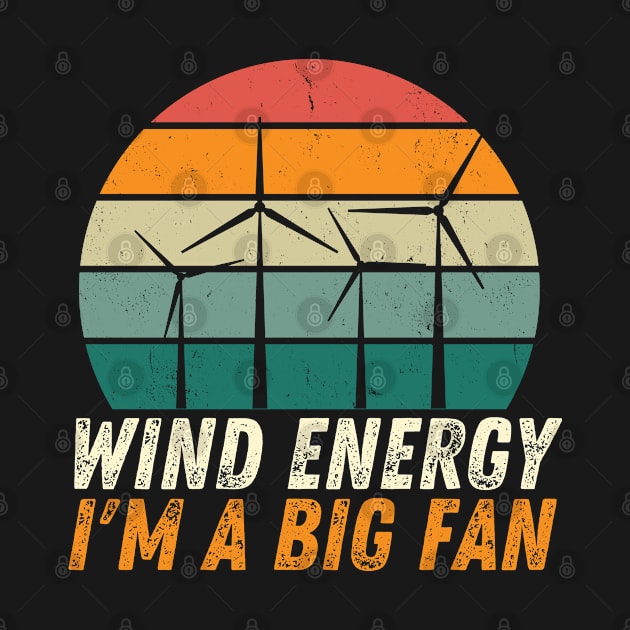 Wind Energy: I'm a Big Fan by JB.Collection