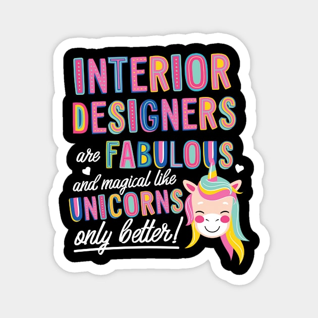 Interior Designers are like Unicorns Gift Idea Magnet by BetterManufaktur