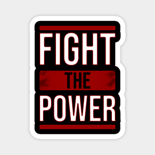 Fight the power Magnet