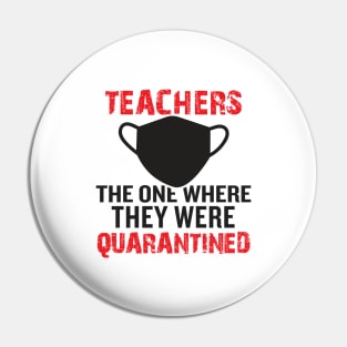 Teaches the one where they were quarantined Pin