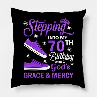 Stepping Into My 70th Birthday With God's Grace & Mercy Bday Pillow