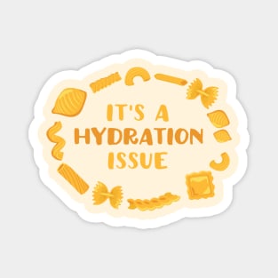 "It's a Hydration Issue" - pasta joke in yellow - Food of the World: Italy Magnet