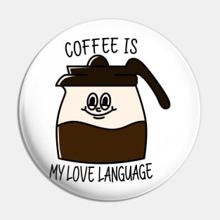 Coffee is my love language Pin