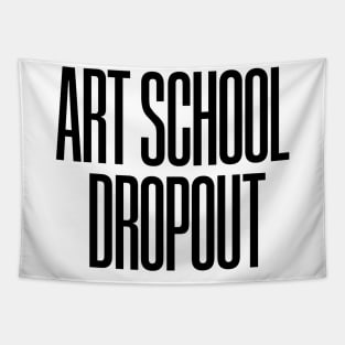 Art School Dropout Tapestry