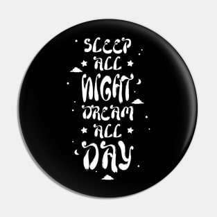 Sleep All Night Dream All Day - Dark Pin