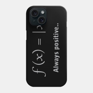 Always Positive Phone Case