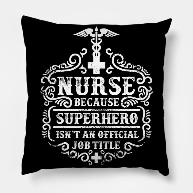 Nurse, because superhero isn't an official job title Pillow by BadDesignCo