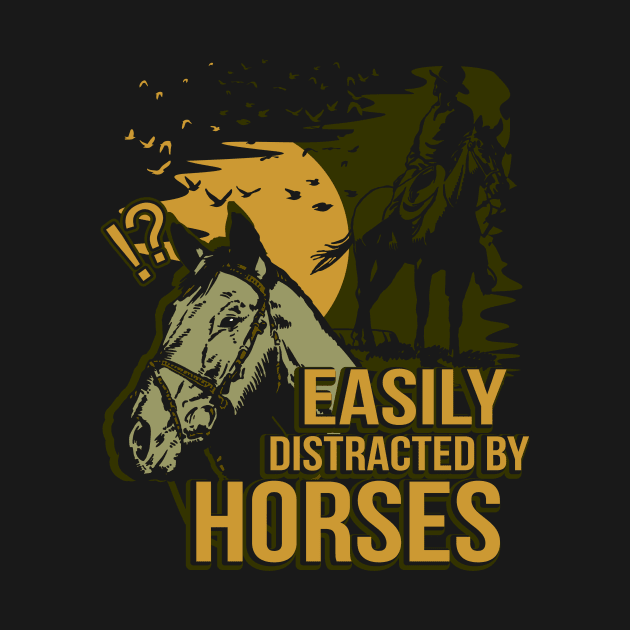 Easily Distracted By Horses by Warmfeel