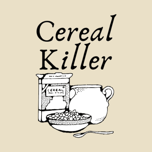 Cereal Killer black text T-Shirt