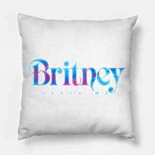 Britney saved me Pillow