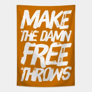 Make The Damn Free Throws Tapestry