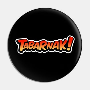 Tabarnak! Pin