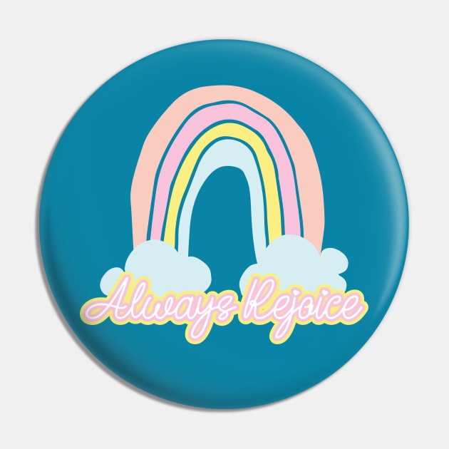 Always Rejoice Pastel Rainbow Pin by Ministry Made