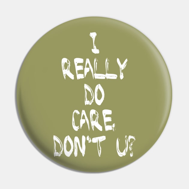 I Really DO Care, Don't U? Pin by omardakhane