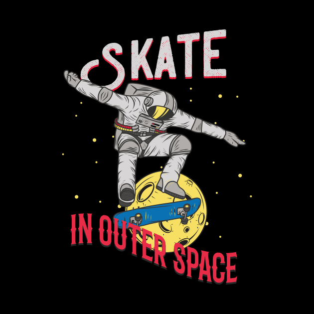 Skate in Outer Space by Foxxy Merch