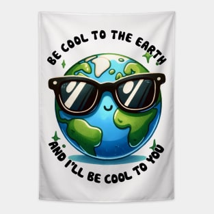 Be cool to the Earth Tapestry