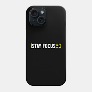 Stay Focused Phone Case