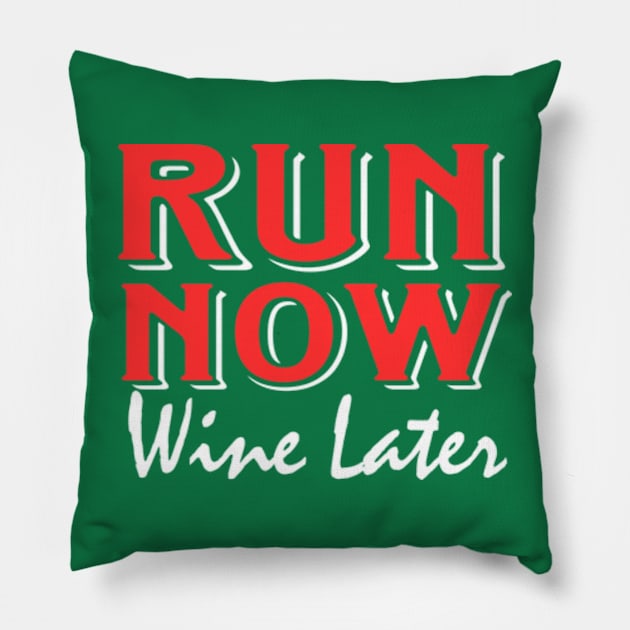 Run Now Wine Later Pillow by Mas Design