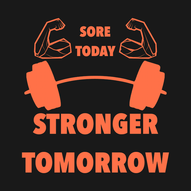 Sore Today Stronger Tomorrow fitness gym motivation by BazaBerry