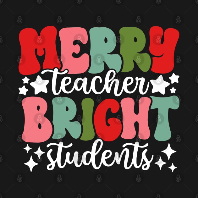 Merry Teacher Bright Students Christmas Teacher by Jsimo Designs