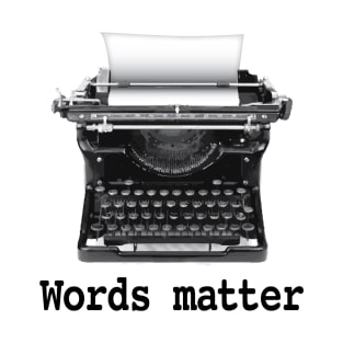 Words Matter T-Shirt