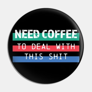 Need coffee to deal with this shit Pin