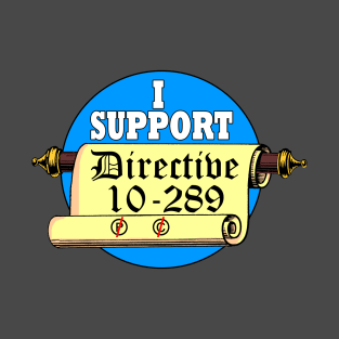 I Support Directive 10-289 T-Shirt