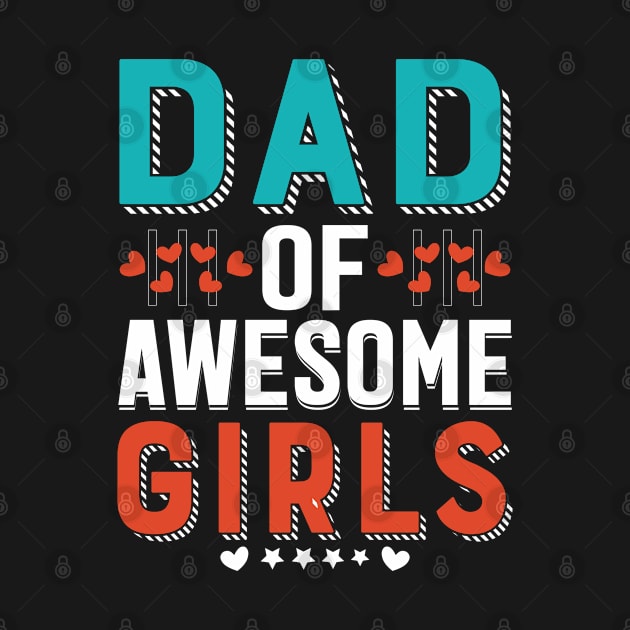 Fathers Day Gift - Dad of awesome girls dad by Adisa_store