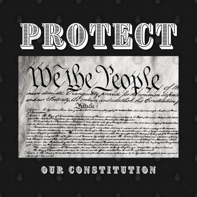 Protect Our Constitution by Ognisty Apparel