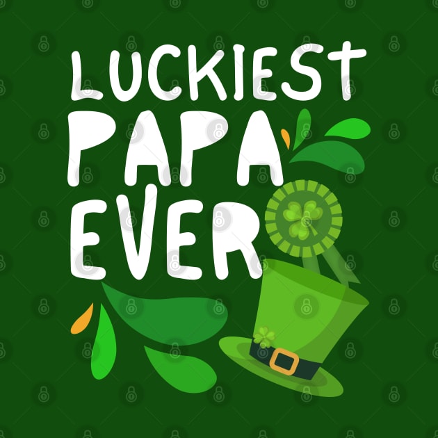 Luckiest Papa Ever, Luckiest Papa, One Lucky Papa, Papa St Patrick's Day by Coralgb