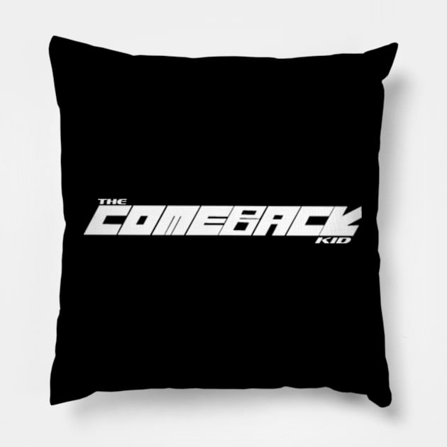 the comeback kid Pillow by monkeyfan250