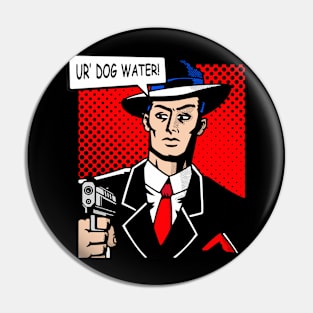 Ur' Dog Water pop 2 Pin