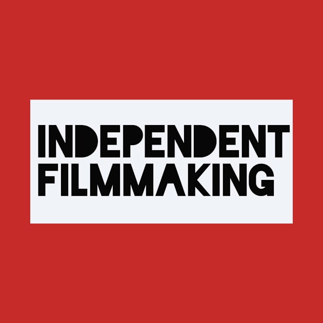 Independent Filmmaking by AlexisBrown1996