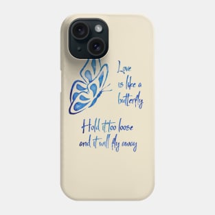 Love Is Like A Butterfly Phone Case