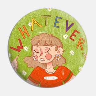 WHATEVER Pin