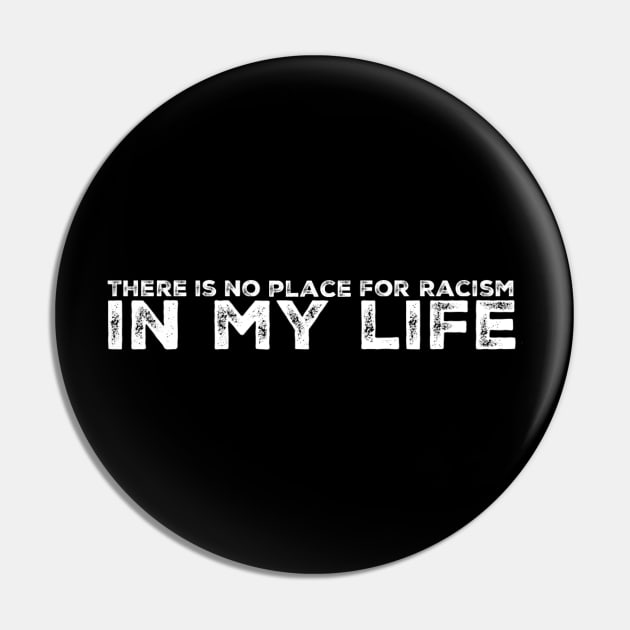 No place for racism in my life Pin by Treetop Designs