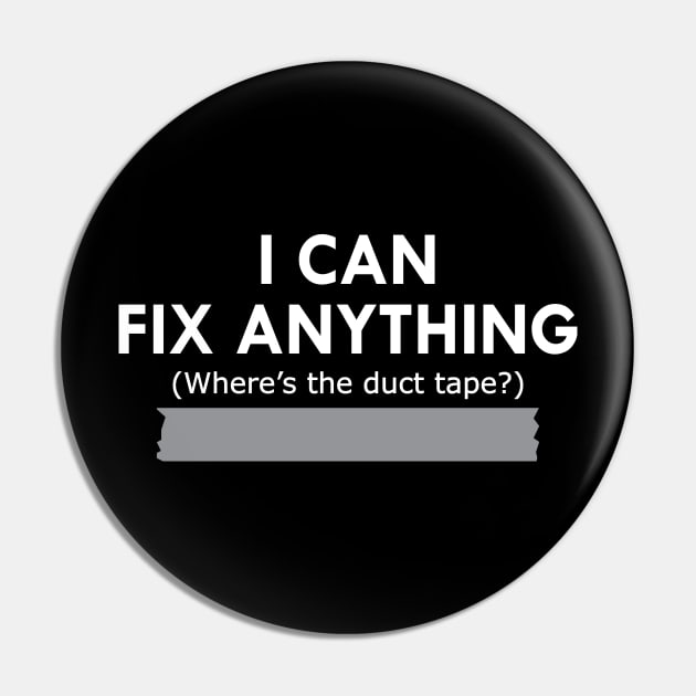 Duck Tape - I can fix anything Where's the duck tape ? Pin by KC Happy Shop