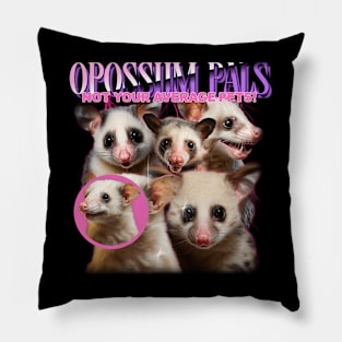 Opossum Pals, not your average pets - Funny Opossums - 90s bootleg Pillow