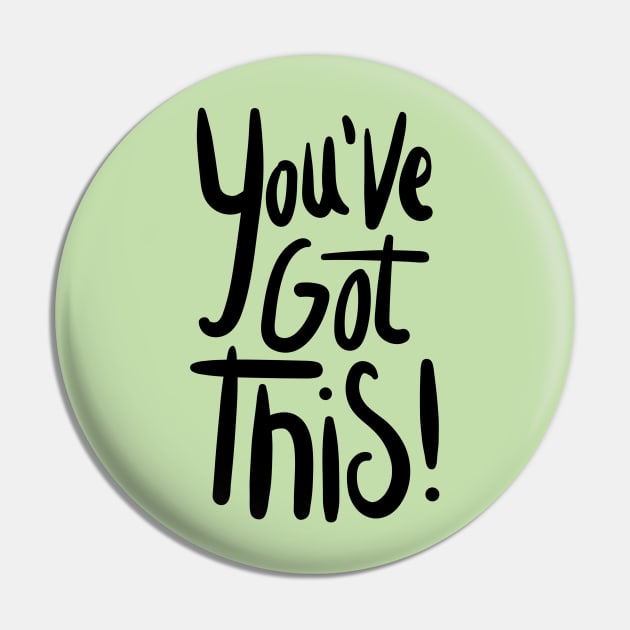 You've Got This Pin by Delta Zero Seven