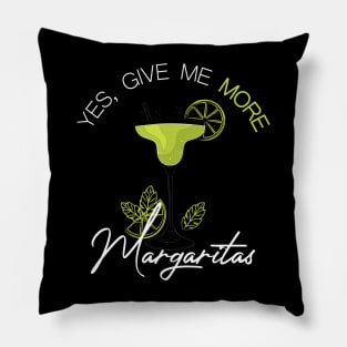 yes give me more margarita Pillow