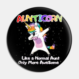 Aunticorn Shirt Like a Normal Aunt Only More Awesome Pin